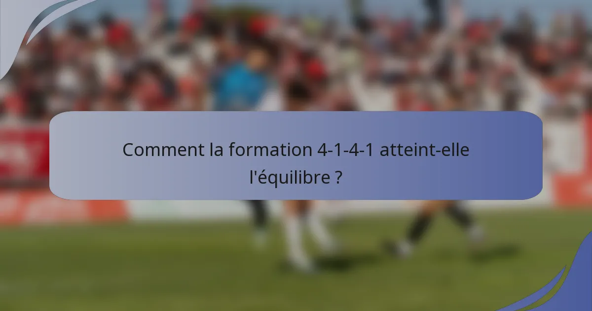 Comment la formation 4-1-4-1 atteint-elle l'équilibre ?